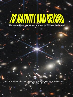 cover image of To Nativity and Beyond--Christmas Plays and Other Dramas for All-age Audiences